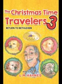 The Christmas Time Travelers 3 Return to Bethlehem (eBook, ePUB)
