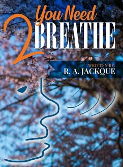 You Need 2 Breathe - Jackque, R. A.