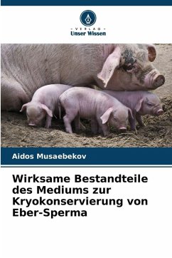 Cover Wirksame Bestandteile des Mediums zur Kryokonservierung von Eber-Sperma