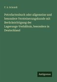 Petrefactenbuch oder allgemeine und besondere Versteinerungskunde mit Berücksichtigung der Lagerungs-Verhältnis, besonders in Deutschland