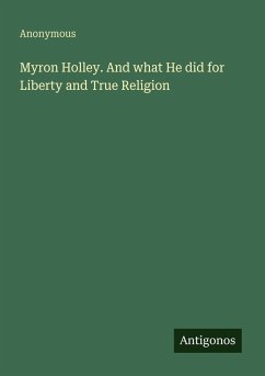 Cover Myron Holley. And what He did for Liberty and True Religion