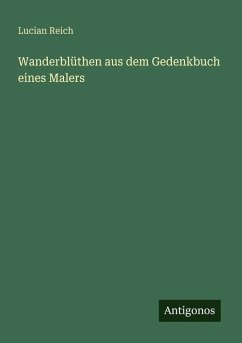Cover Wanderblüthen aus dem Gedenkbuch eines Malers