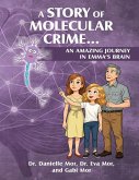 A Story of Molecular Crime...An Amazing Journey in Emma's Brain