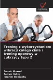 Trening z wykorzystaniem wibracji ca¿ego cia¿a i trening oporowy w cukrzycy typu 2