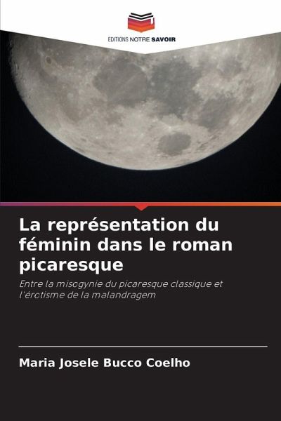 La représentation du féminin dans le roman picaresque La représentation du féminin dans le roman picaresque
