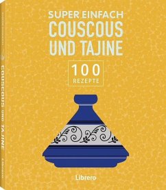 Super Einfach - Couscous und Tajine Super Einfach - Couscous und Tajine
