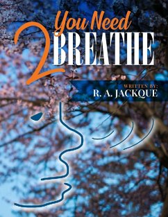 You Need 2 Breathe - Jackque, R. A.