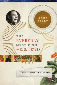 The Everyday Mysticism of C. S. Lewis (eBook, ePUB) - Selby, Gary S.