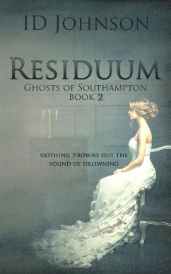 Cover Residuum: Ghosts of Southampton Book 2 (eBook, ePUB)