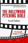 The Hollywood Pitching Bible 4th Edition (eBook, ePUB)