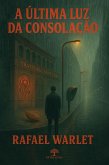 A Última Luz da Consolação (eBook, ePUB)