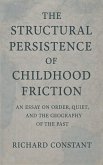 The Structural Persistence of Childhood Friction (eBook, ePUB)
