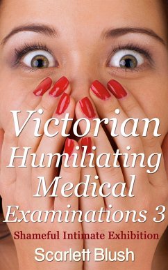Cover Victorian Humiliating Medical Examinations 3 (eBook, ePUB)