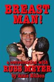 Breast Man: A Conversation with Russ Meyer (eBook, ePUB) Breast Man: A Conversation with Russ Meyer (eBook, ePUB)
