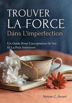 Cover Trouver La Force Dans L'imperfection (eBook, ePUB)