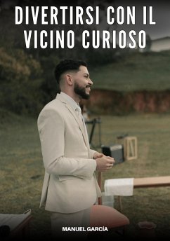 Divertirsi con il Vicino Curioso (eBook, ePUB) - García, Manuel
