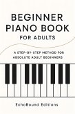 Beginner Piano Book for Adults (eBook, ePUB)