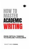 How to Master Academic Writing (eBook, ePUB) How to Master Academic Writing (eBook, ePUB)