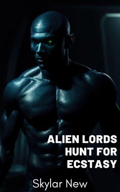 Cover Alien Lords Hunt for Ecstasy (Hunted by Alien Lords Mega Collection, #7) (eBook, ePUB)