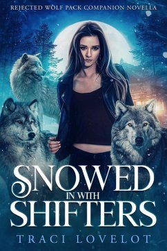 Cover Snowed in with Shifters (Rejected Wolf Pack, #0) (eBook, ePUB)