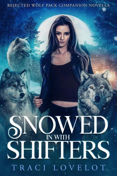 Snowed in with Shifters (Rejected Wolf Pack, #0) (eBook, ePUB)