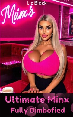 Ultimate Minx - Fully Bimbofied (Minx's Mocha Haven, #3) (eBook, ePUB) - Black, Liz