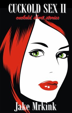 Cuckold Sex II (cuckold short stories) (eBook, ePUB) - Mrkink, Jake