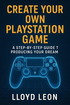 Cover Create Your Own PlayStation Game (eBook, ePUB)