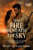 The Fire Beneath the Sky (eBook, ePUB) The Fire Beneath the Sky (eBook, ePUB)