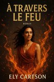 À travers le feu (eBook, ePUB)