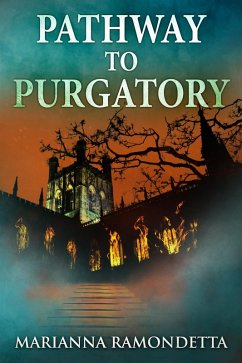 Pathway to Purgatory (eBook, ePUB) - Ramondetta, Marianna Pathway to Purgatory (eBook, ePUB) - Ramondetta, Marianna