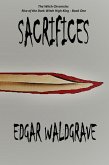 Sacrifices - The Witch Chronicles - Rise Of The Dark Witch High King - Book One (eBook, ePUB) Sacrifices - The Witch Chronicles - Rise Of The Dark Witch High King - Book One (eBook, ePUB)