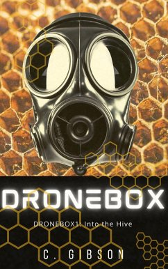 Dronebox1: Into the Hive (eBook, ePUB) - Gibson, C.