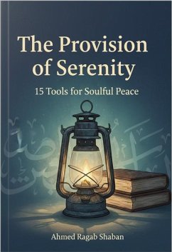 Cover The Provision of Serenity 15 Tools for Soulful Peace: 15 tools for soulful peace (eBook, ePUB)