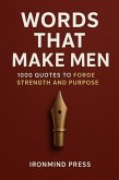 Words That Make Men: 1000 quotes to forge Strength and Purpose (Ultimate Self Mastery, #1) (eBook, ePUB)