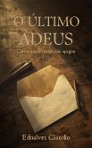 O Último Adeus: Cartas que o Tempo Não Apagou (eBook, ePUB)