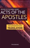 Acts of the Apostles: Regeneration Translation (Regeneration Translation Bible Series Book 3) (eBook, ePUB)