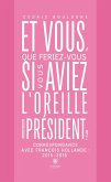 Et vous, que feriez-vous si vous aviez l'oreille du président ? (eBook, ePUB)