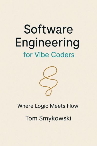 Software Engineering for Vibe Coders (eBook, ePUB) Software Engineering for Vibe Coders (eBook, ePUB)