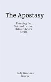 The Apostasy: Revealing the Spiritual Decline Before Christ's Return (eBook, ePUB)