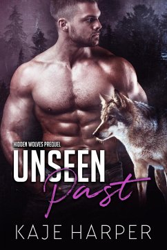 Unseen Past: A Hidden Wolves Prequel (eBook, ePUB) - Harper, Kaje