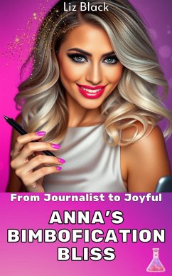 Cover From Journalist to Joyful - Anna's Bimbofication Bliss (Magic Salon Bimbos, #3) (eBook, ePUB)