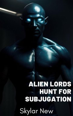 Cover Alien Lords Hunt for Subjugation (Hunted by Alien Lords Mega Collection, #8) (eBook, ePUB)