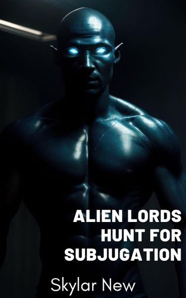 Alien Lords Hunt for Subjugation (Hunted by Alien Lords Mega Collection, #8) (eBook, ePUB)