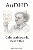 AuDHD Calm on the outside, chaos within (eBook, ePUB)