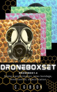 Dronebox 1-4: Into the Hive, Serving the Hive, Used by the Hive, Transformed by the Hive (eBook, ePUB) - Gibson, C.