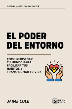 El Poder Del Entorno (eBook, ePUB) - Nexo Press; Cole, Jaime