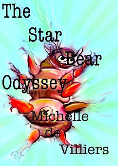 The Star Bear Odyssey (eBook, ePUB) - de Villiers, Michelle The Star Bear Odyssey (eBook, ePUB) - de Villiers, Michelle