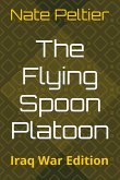The Flying Spoon Platoon: Iraq War Edition (eBook, ePUB)