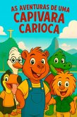AS AVENTURAS DE UMA CAPIVARA CARIOCA (eBook, ePUB)